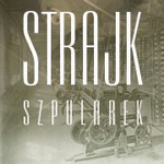 Film ,,Strajk Szpularek – Historia Prawdziwa” przed szansą na udział w Krakowskim Festiwalu Filmowym