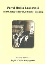 Nowa publikacja poświęcona Pawłowi Hulce-Laskowskiemu