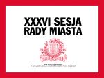 XXXVI Sesja Rady Miasta