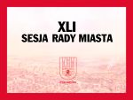 XLI Sesja Rady Miasta